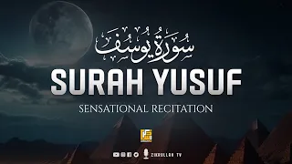 Sensational recitation of Surah Yusuf سورة يوسف | Heart Touching | Zikrullah TV