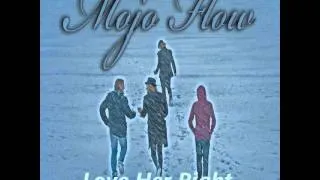 Mojo Flow - A Heart Needs A Friend (Love Her Right)