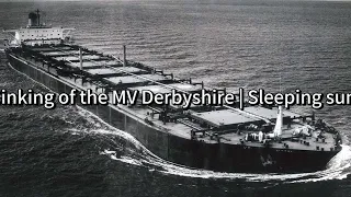 Sinking of the MV Derbyshire | Sleeping sun |