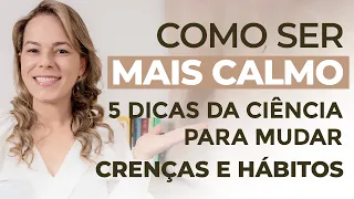 COMO SER MAIS CALMO EM QUALQUER SITUAÇÃO. Como ser calma e paciente. Psicologia e Neurociências.