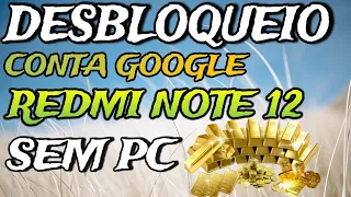 desbloqueio conta Google redmi note 12 /  note 12s /  note 12 pró /  sem Pc método novo MIUI 14