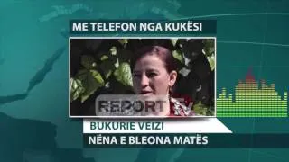 Reprot TV - Zhdukja e Bleona Matës,e ëma: Kam info se e kanë parë në Angli