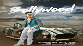 Bollywood (full video song) | Akhil | Preet Hundal | Arvindr Khaira | Latest Punjabi Song 2017