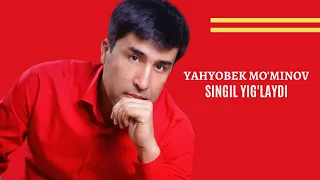 Yahyobek Mo'minov - Singil yig'laydi (music version)