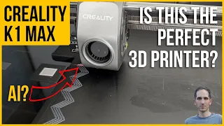 Creality K1 Max Detailed Review | Big, Fast, AI | The Perfect 3D Printer?