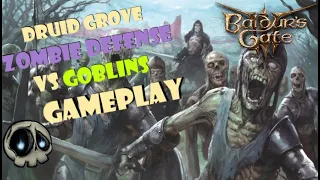 [BG3 GAMEPLAY] Necromancers vs Goblins - Druid Grove Invasion - [Baldur's Gate 3] [Minor Spoilers]