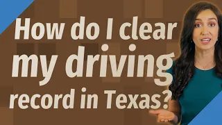 How do I clear my driving record in Texas?