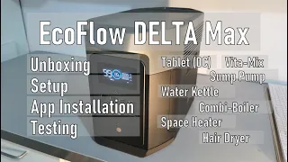 EcoFlow DELTA Max (2000): Unboxing, Setup, App Installation, Testing, Review