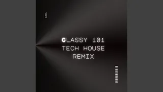 Classy 101 Tech House (Remix)