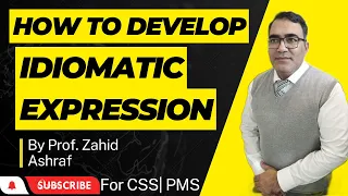 How to develop Idiomatic Expressions in Writing | Ultimate Guide for CSS & PMS Exams