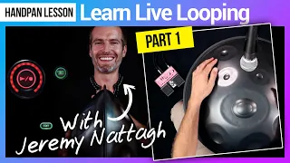 Handpan Lessons: Learn Live Looping with @JeremyNattagh