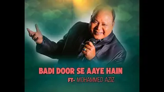 Badi Door Se Aaye Hain Pyar Ka Tohfa Laye Hai . Ft .mohammad aziz  -