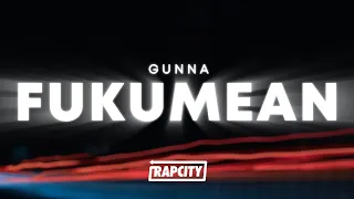 1 HORA |  Gunna - fukumean (Lyrics)