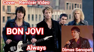 Dimas Senopati - Always - Bon Jovi - Remixer Video
