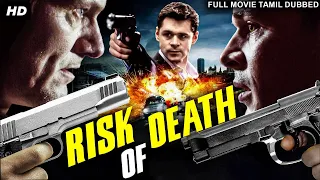 RISK OF DEATH - Tamil Dubbed Hollywood Movies Full Movie HD | Action Movie | Kenny Doughty, Ingvar S