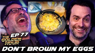 Don't Brown My Eggs | The Golden Hour #77 with Brendan Schaub, Erik Griffin & Chris D'Elia
