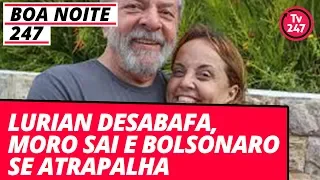 Lurian desabafa, Moro sai e Bolsonaro se atrapalha. Boa noite 247 (16.11.18)