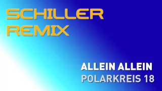 schiller remix | polarkreis 18 - allein allein