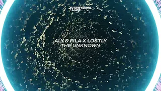 Aly & Fila X Lostly - The Unknown