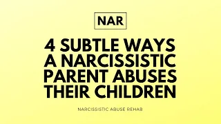 4 Subtle Ways A Narcissistic Parent Abuses Their Children