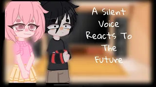 a silent voice reacts to the future | gacha