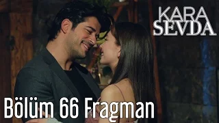 Kara Sevda 66. Bölüm Fragman