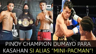 PINOY CHAMPION DUMAYO PARA KASAHAN SI ALIAS "MINI-PACMAN"!