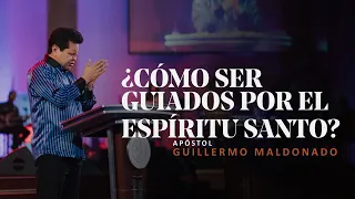 ¿Cómo ser guiados por el Espíritu Santo? | Apóstol Guillermo Maldonado