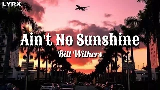 Ain't No Sunshine - Bill Withers (Lyrics) // Jot Singh