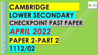 Checkpoint Secondary 1 Maths Paper 2 -PART 2/April 2022/Cambridge Lower Secondary/1112/02-SOLVED