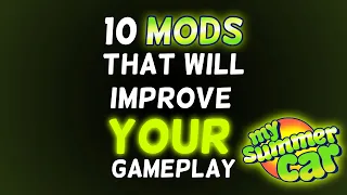 10 Mods That will Improve your Gameplay | My Summer Car
