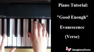 Piano Tutorial: Good Enough: Evanescence [VERSE]