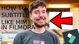 HOW TO SUBTITLE LIKE MR BEAST IN FILMORA