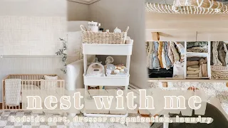 NEST WITH ME | bedside cart, dresser organization, baby laundry, neutral baby haul