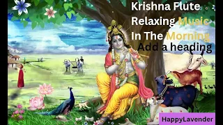 Relaxing Music, Krishna Flute Music, Sleep Music, and Meditation Music