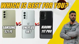 OnePlus 9RT 5G vs Xiaomi 11T Pro 5G vs Galaxy S21 FE 5G , The battle of best