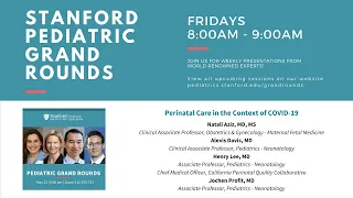 Stanford Pediatric Grand Rounds: Perinatal Care in the Context of COVID-19 (05.29.20)