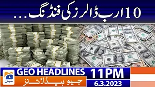 Geo News Headlines 11 PM | 𝐈𝐌𝐅 - 𝐒𝐭𝐚𝐭𝐞 𝐁𝐚𝐧𝐤 𝐨𝐟 𝐏𝐚𝐤𝐢𝐬𝐭𝐚𝐧 | 6 March 2023