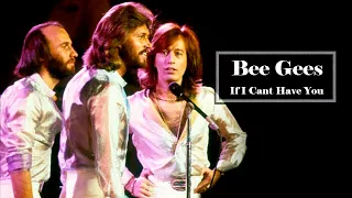 Bee Gees  -  If I Cant Have You