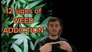 12 Signs of Weed Addiciton ?Are You Addicted to THC?