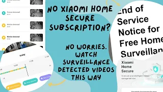 Watch Surveillance Detected Videos on Xiaomi Cameras Without Paying | Xiaomi Home Secure Discussed