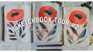 sketchbook tour #2 - painting flowers in acrylic (and mixed media)