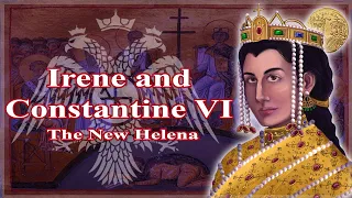 Irene and Constantine VI: The New Helena