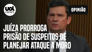 Caso PCC e Moro: Juíza prorroga prisão de dois suspeitos de planejar ataque