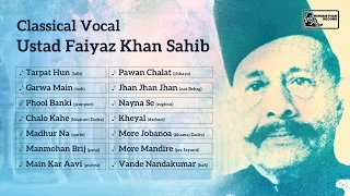 Best of Hindustani Classical | Ustad Faiyaz Khan Sahib | Tarpat Hun | Pawan Chalat