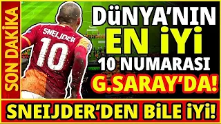 Dünya'nın En İyi 10 Numarası Galatasaray'da! SNEIJDER'DEN BİLE İYİ...