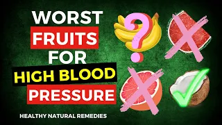 7 Worst Fruits For High Blood Pressure