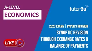 Paper 3 (2023) Synoptic Revision Through BoP and Exchange Rates | A-Level Economics