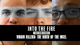 Virgin Killers: The Birth Of The Incel