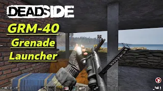 DEADSIDE Gameplay - GRM-40 Grenade Launcher Demonstration (PC 4K UHD 2160p 60fps) 2020